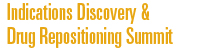 Indications Discovery & Drug Repositioning Summit