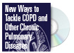 New Ways to Tackle COPD and Other Chronic Pulmonary Diseases