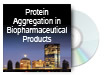 Protein Aggregation in Biopharmaceutical Products