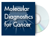 Molecular Diagnostics for Cancer