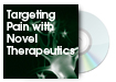 Targeting Pain with Novel Therapeutics