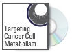 Targeting Cancer Cell Metabolism