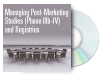 Managing Post-marketing Studies (Phase IIIb-IV) and Registries
