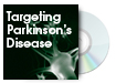 Targeting Parkinson's Disease