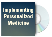 Implementing Personalized Medicine